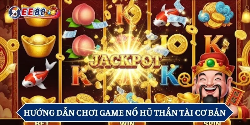 Hướng dẫn chơi game nổ hũ thần tài cơ bản