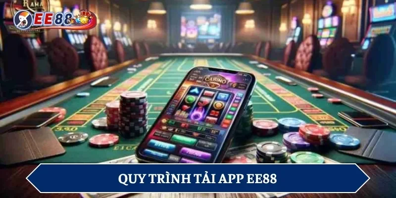 Quy trình tải app EE88