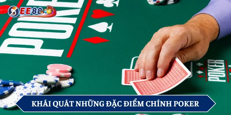Tổng quan những điểm chung về tựa game Poker